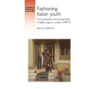 Cecilia Brioni Fashioning Italian Youth (Copertina rigida)