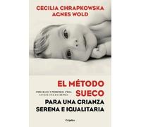 Cecilia Chrapko El método sueco para una crianza serena e igualitari (Tascabile)