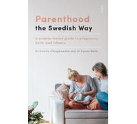 Cecilia Chrapkowska Agnes Wold Parenthood the Swedish Way (Tascabile)