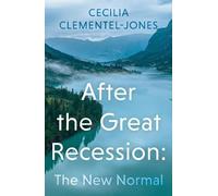 Cecilia Clementel-Jones After the Great Recession: The New Normal (Tascabile)