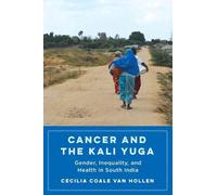 Cecilia Coale Van Hollen Cancer and the Kali Yuga (Tascabile)