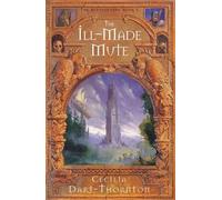 Cecilia Dart-Thornton Ill-Made Mute (Tascabile) Bitterbynde Trilogy