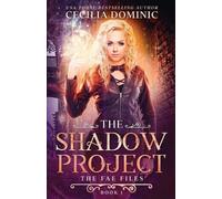 Cecilia Dominic The Shadow Project (Tascabile) Fae Files
