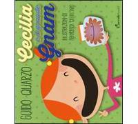 Cecilia e il grande Gnam. Ediz. illustrata