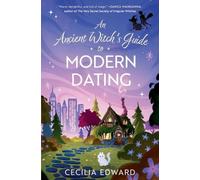 Cecilia Edward An Ancient Witch's Guide to Modern Dating (Tascabile)