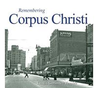 Cecilia Gutierrez Venable Remembering Corpus Christi (Tascabile) Remembering