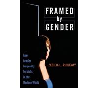 Cecilia L. Ridgeway Framed by Gender (Tascabile)