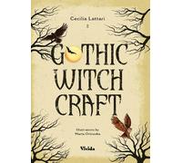 Cecilia Lattari Gothic Witchcraft (Copertina rigida) VIVIDA