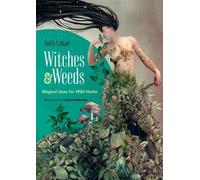 Cecilia Lattari Witches and Weeds: Magical Uses for Wild Herbs (Tascabile)