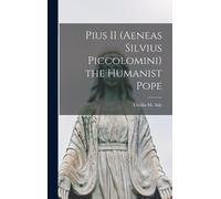 Cecilia M Ady Pius II (Aeneas Silvius Piccolomini) the Humani (Copertina rigida)