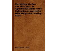 Cecilia, Maria The Kitchen Garden And The Cook - An Alphabet (Copertina rigida)