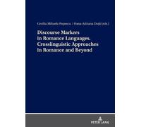 Cecilia-Mihaela Discourse Markers in Romance Languages. Cross (Copertina rigida)