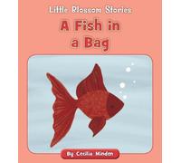 Cecilia Minden A Fish in a Bag (Tascabile) Little Blossom Stories