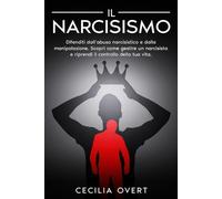 Cecilia Overt Overt Cecilia Cecilia Overt Il Narcisismo (Tascabile)