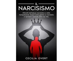 Cecilia Overt Overt Cecilia Cecilia Overt Il Narcisismo (Tascabile)