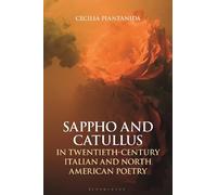 Cecilia Piantan Sappho and Catullus in Twentieth-Century Italian and (Tascabile)