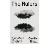 The Rulers: Corporate Power in the Age of Ai and the Cloud