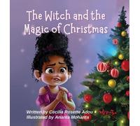 Cécilia Rosette Adou The Witch and the Magic of Christmas (Copertina rigida)