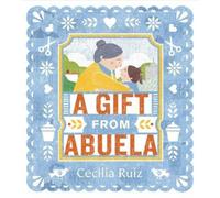 Cecilia Ruiz A Gift from Abuela (Copertina rigida)