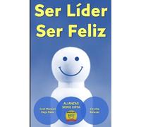 Cecilia Salazar Jose Manuel Vega Baez Ser Líder, Ser Feliz (Tascabile)