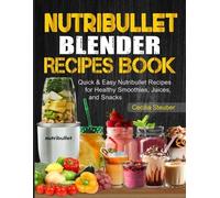 Cecilia Steuber Nutribullet Blender Recipes Book (Tascabile)