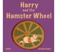 Cecilia Vinkel Oshri L Hakak Oshri Hakak Harry and the Hamster Wheel (Tascabile)
