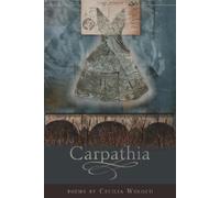 Cecilia Woloch Carpathia (Tascabile) American Poets Continuum