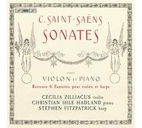 Cecilia Zilliacus; Christian Ihle Hadland; Stephen Fitzpatrick - Camille Saint-Saens: Sonatas for violin and piano