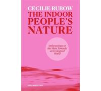 Cecilie Rubow The indoor people’s nature (Tascabile)