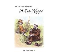 Cecily Hallack The Happiness of Fr. Happé (Tascabile)