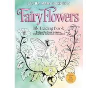 Cecily Mary Barkers Fairy Flowers Ink Tracing Book: Follow the lines to reveal enchanting botanical relaxation