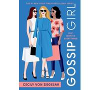 Cecily Von Ziegesar Gossip Girl: All I Want Is Everything (Tascabile)