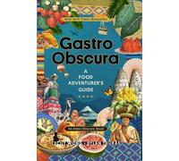Cecily Wong Dylan Thuras Atlas Obscura Gastro Obscura (Copertina rigida)