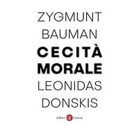 Cecità morale. La perdita di sensibilità nella modernità liquida
