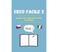 CECO FACILE 2: Dialoghi, chat e mini storie per ragazzi
