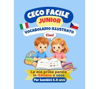 CECO FACILE Junior - Vocabolario illustrato: Le mie prime parole in italiano e ceco