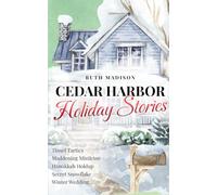 Cedar Harbor Holiday Stories: Tinsel Tactics, Mistletoe Madness, Hannukah Holdup, Winter Wedding, and Secret Snowflake