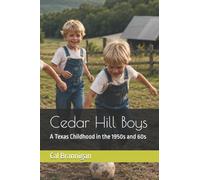 Cedar Hill Boys: A Texas Childhood in the 1950s and 60s