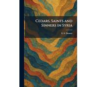 Cedars, Saints and Sinners in Syria