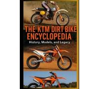 Cedric Davoust The KTM Dirt Bike Encyclopedia (Tascabile)