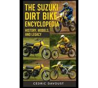 Cedric Davoust The Suzuki Dirt Bike Encyclopedia (Tascabile)