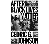 Cedric G. Johnson After Black Lives Matter (Copertina rigida)