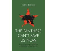 Cedric G. Johnson The Panthers Can't Save Us Now (Tascabile) Jacobin