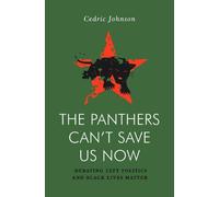 Cedric G. Johnson The Panthers Can't Save Us Now (Tascabile) Jacobin