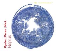 Cédric Gysler, Evaristo Pérez & Raphael Nick Neptus (CD) Album
