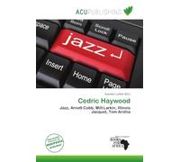 Cedric Haywood: Jazz, Arnett Cobb, Milt Larkin, Illinois Jacquet, Tom Archia