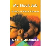 Cedric J Strickland My Black Job (Copertina rigida) My Black Job