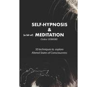 Cedric Lebigre Self-Hypnosis and Meditation (Tascabile)
