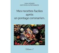 Cédric Menard Mes recettes faciles après un pontage coronarien. (Tascabile)
