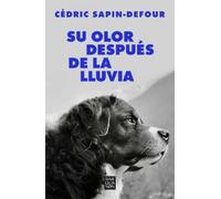 Cédric Sapin-De Su olor después de la lluvia / Her Smell After the (Tascabile)